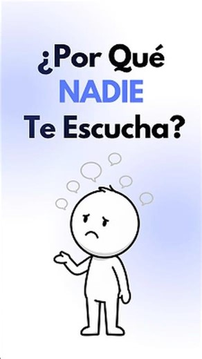 ¿Por qué nadie te escucha? La razón oculta