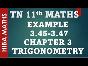 11th maths chapter 3 trigonometry example 3.45-3.47 tn syllabus hiba maths