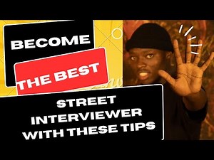 BEST TIPS ON STARTING SREET INTERVIEWS