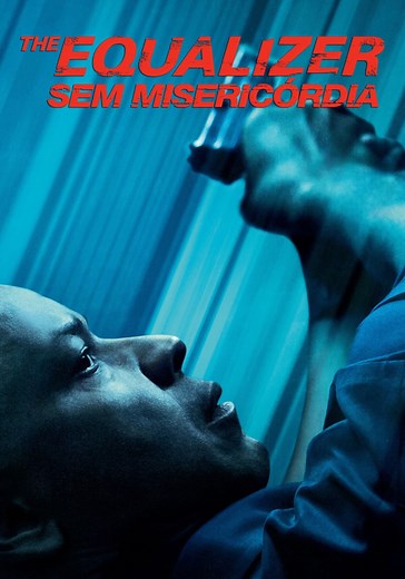 The Equalizer - Sem Misericórdia filme - assistir