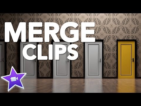 Merge Clips in iMovie - Speed Up Your Editing by Joining Clips