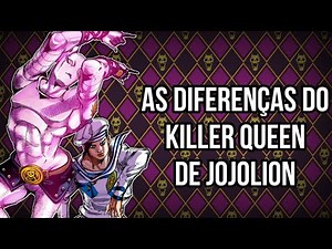 As Diferenças do Killer Queen da Parte 8 | JoJo's Bizarre Adventure