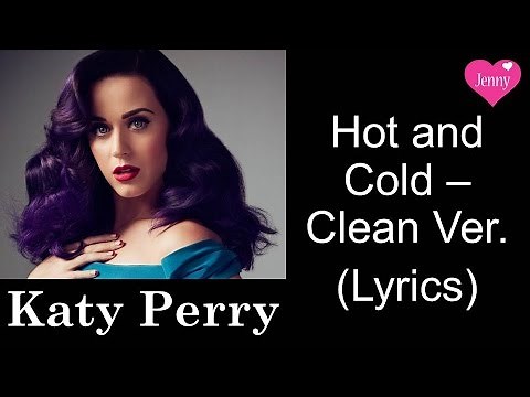 Katy Perry - Hot N Cold (Clean Version) - Music Video with Lyrics
