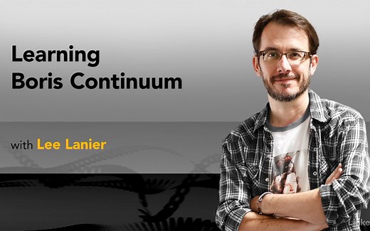 【BCC教程】Boris FX Continuum Complete视觉特效插件教程合集