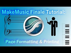 MakeMusic Finale Tutorial: Page Formatting and Printing