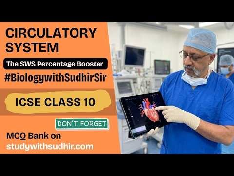 The Circulatory System - SWS Percentage Booster | ICSE Class 10 Biology #biologywithsudhirsir