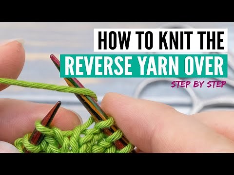 How to knit a reverse yarn over - step by step for beginners