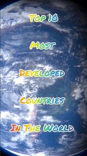 Top 10 Most Developed Countries in the World 🌎