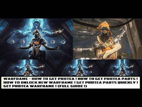 Warframe - How To Get Protea ! Get All Protea Parts ! How To Farm Protea ! (Full Guide)