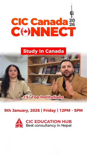 Get ready for CIC Canada Connect 2026, your chance to connect with top Canadian colleges and universities! Meet expert representatives, learn about the best programs, and enjoy special benefits like zero processing and application fees, scholarship options, and on-the-spot admissions. Join us on January 9, 2026, at CIC Education Hub, New Baneshwor Office, and take a confident step toward your dream of studying in Canada. Don’t miss this amazing opportunity! 𝐂𝐈𝐂 𝐄𝐝𝐮𝐜𝐚𝐭𝐢𝐨𝐧 𝐇𝐮𝐛 📍New