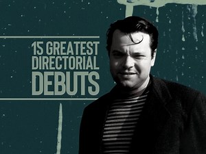 The 15 greatest directorial debut films of all time