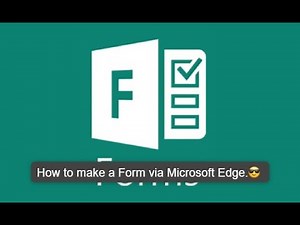 How to make a FORM via Microsoft Edge