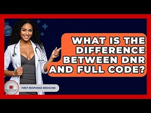 What Is The Difference Between DNR And Full Code? - First Response Medicine