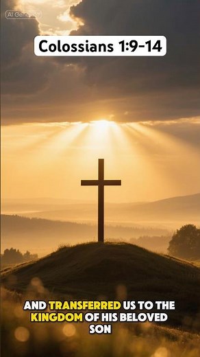Colossians 1:9-14 – A powerful prayer from Paul for spiritual wisdom, strength, and thankfulness.