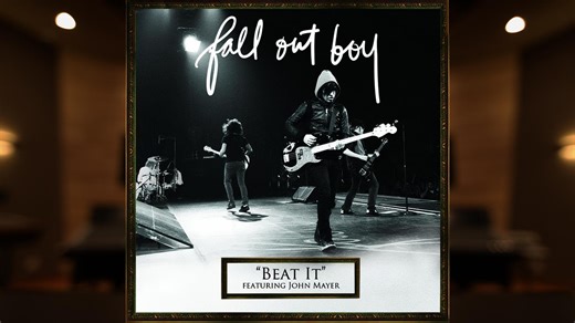 「打倒男孩 囧妹」翻唱迈克尔·杰克逊经典 Beat It (Studio Version) - Fall Out Boy，John Mayer
