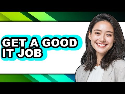 How to Get a Good It Job (updated)