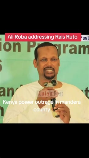 Senator Ali Roba Calls for Solutions to Mandera Power Outages