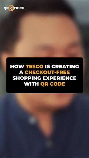 How TESCO is creating a checkout-free shopping experience with QR Code