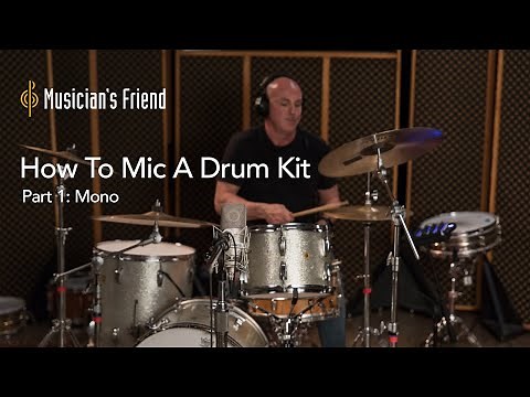 How To Mic A Drum Kit, Part 1: Mono, Recording With One Microphone