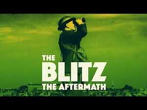 The Blitz - The Aftermath (WW2 Documentary)