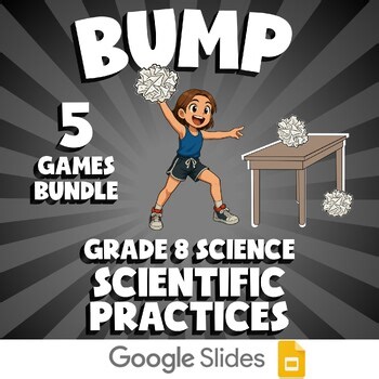 5 BUMP Science Games - Scientific Practices - Grade 8 No Prep Review Activity