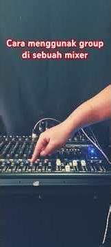 cara menggunakan fitur group di sebuah mixer ..😊👍 #tutorial #mixer