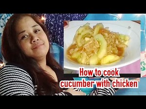 How to cook dish with Cucumber and chicken
