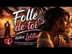 Folle de toi - Frequencia - Remix Letitia - Zouk Love