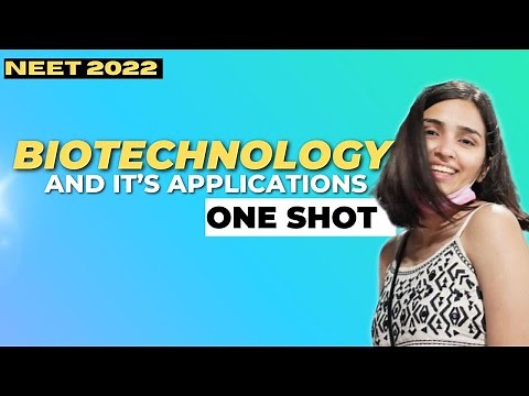 Biotechnology And Its Applications One Shot | NEET 2022