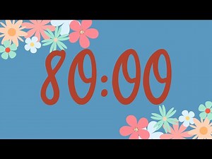 80 Minute Cute Spring Flower Classroom Timer (No Music, Fun Synth Alarm at End)