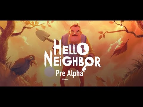 Hello Neighbor Pre Alpha | Gameplay | Walkthrough