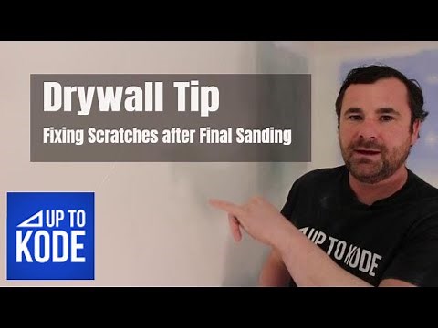 Drywall Tip - Fixing Scratches after Final Sanding