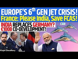 FCAS Near Collapse: Can India Save Europe’s €100B 6th Gen Fighter as France Turns to Delhi? Kinjal