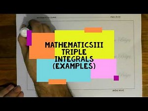 mathematics 3 triple integral (examples)