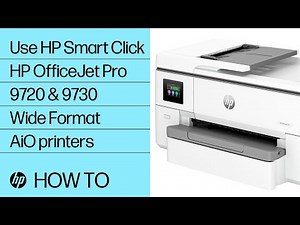 How to use HP Smart Click for HP OJ Pro 9720 & 9730 Wide Format All-in-One printers | HP Support