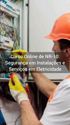 ⛑️⚡NR10: Curso Online Segurança no Trabalho em Instalações e Serviços em Eletricidade