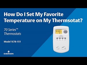 70 Series - 1E78-151 - How Do I Set My Favorite Temperature on My Thermostat [Archived]