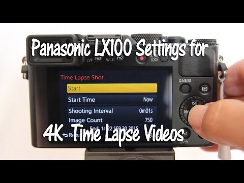 Panasonic LX100 4K TimeLapse Settings