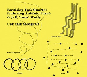 Rostislav Fraš Quartet featuring Antonio Faraò & Jeff "Tain" Watts - Use The Moment