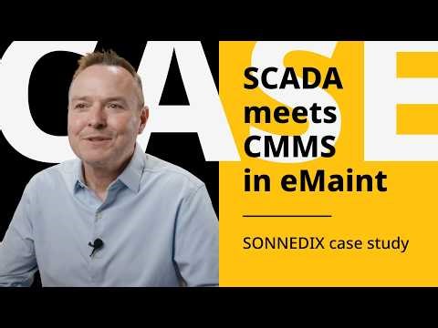 Connecting SCADA and Maintenance with eMaint at Sonnedix