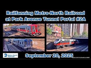 Railfanning Metro-North RR at Park Avenue Tunnel Portal #2A | September 20, 2025