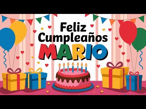 Feliz Cumpleaños Mario - Canción de Cumpleaños para Mario | Música para Dedicar en su Día