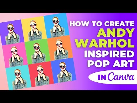 How to Create an Andy Warhol Inspired Pop Art Self Portrait In Canva