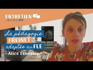 La pédagogie Freinet adaptée au FLE avec Alice Lenesley (Paroles d'expert.e.s)