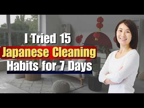 I Tried 15 Japanese Cleaning Habits for 7 Days (Shocking Results)