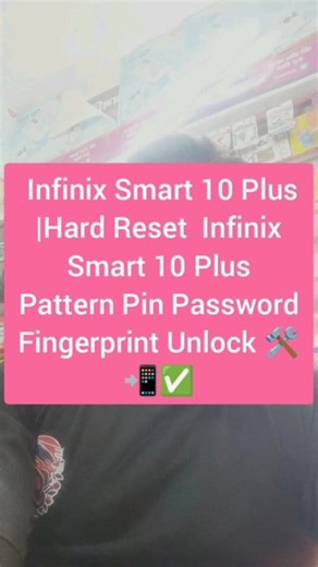 Infinix Smart 10 Plus |Hard Reset Pattern Pin Password Fingerprint Unlock 🛠️📲✅ #instagram #repairing #smartphone #technology #fbreelsfypシ゚ | Ravi Pratap Singh
