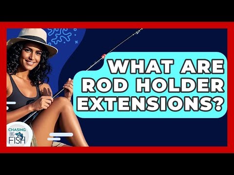 What Are Rod Holder Extensions? - Chasing Big Fish
