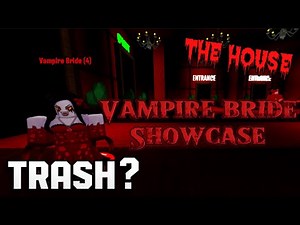 Vampire Bride Showcase|The House TD