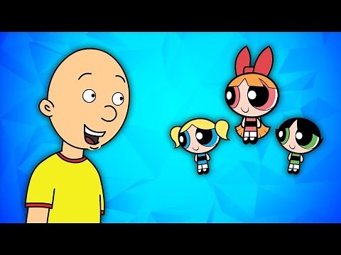 Caillou meets The Powerpuff Girls