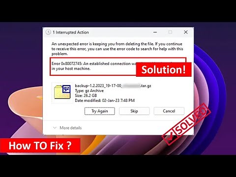 Fix Error 0x80072745 An Established Connection Was Aborted By The Software In Your Host Machine